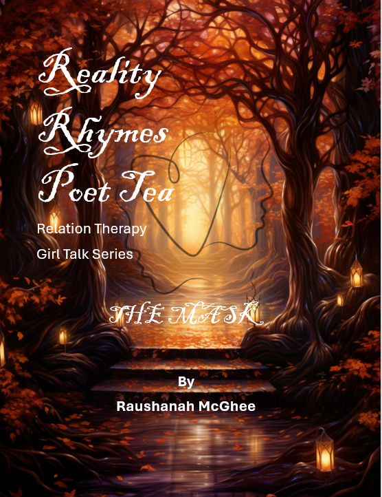 REALITY RHYMES POET TEA REALATION THERAPY THE MASK