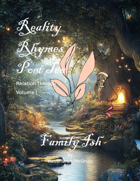 Reality Rhymes Poet Tea Relation Therapy Family Ish