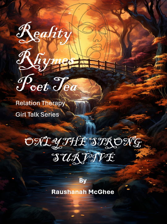 REALITY RHYMES POET TEA REALATION THERAPY ONLY THE STRONG SURVIVE (E-Book)