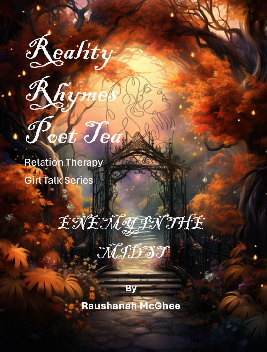 REALITY RHYMES POET TEA REALATION THERAPY ENEMY IN THE MIDST
