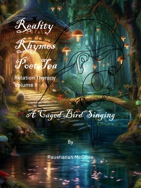 Reality Rhymes Poet Tea Relation Therapy Caged Bird Singing