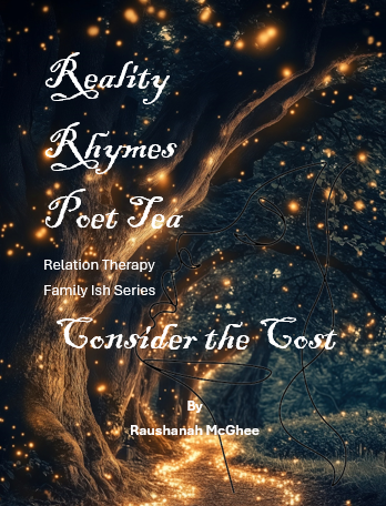 Reality Rhymes Poet Tea Relation Therapy Consider the Cost