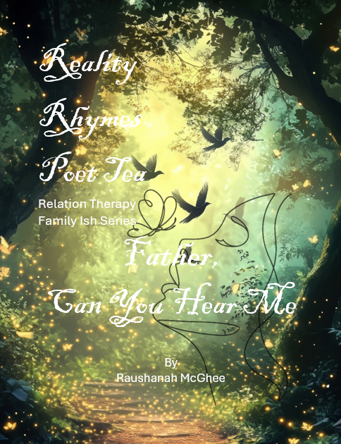 Reality Rhymes Poet Tea Relation Therapy Father, Can You Hear Me (E-Book))