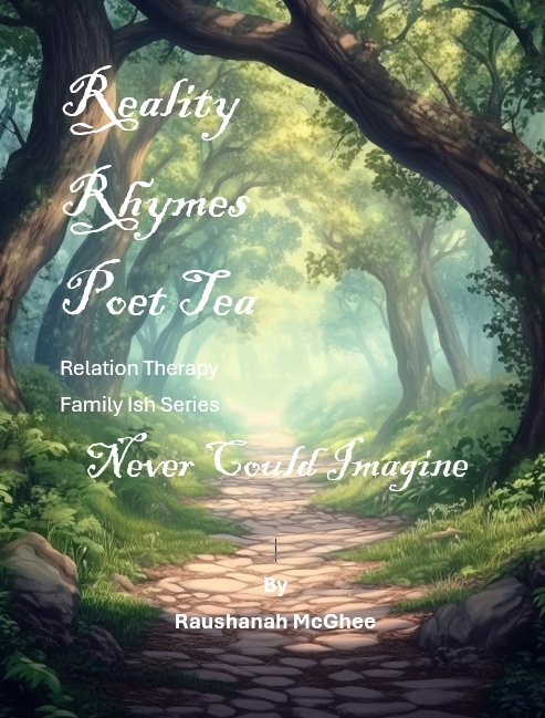 Reality Rhymes Poet Tea Relation Therapy Never Could Imagine